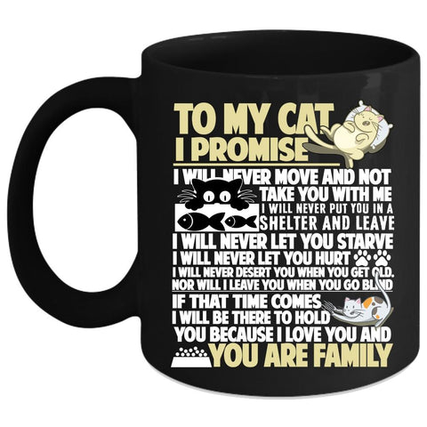 To My Cat Coffee Mug, I Promise You Are Family Coffee Cup