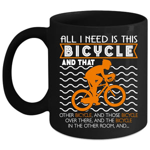 All I Need Is This Bicycle Coffee Mug, I Love Bicycle Coffee Cup