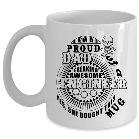 Awesome Engineer's Dad Coffee Mug, I'm A Proud Dad Of An Engineer Cup