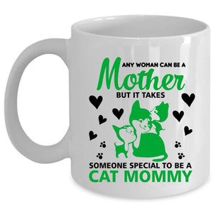 Any Woman Can Be A Mother Mug, Someone To Be A Cat Mommy Cup (Coffee Mug - White)