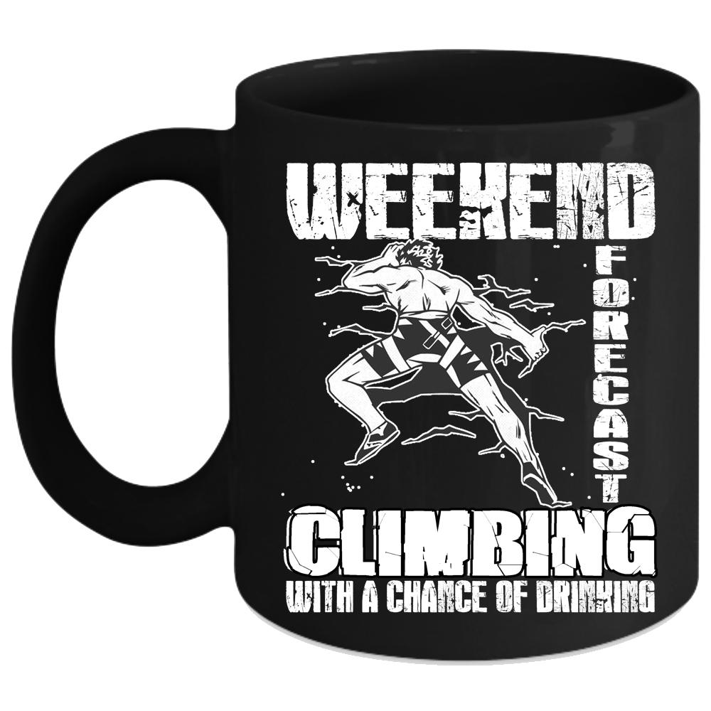 Weekend Forecast Climbing Coffee Mug, With A Chance Of Drinking Coffee Cup