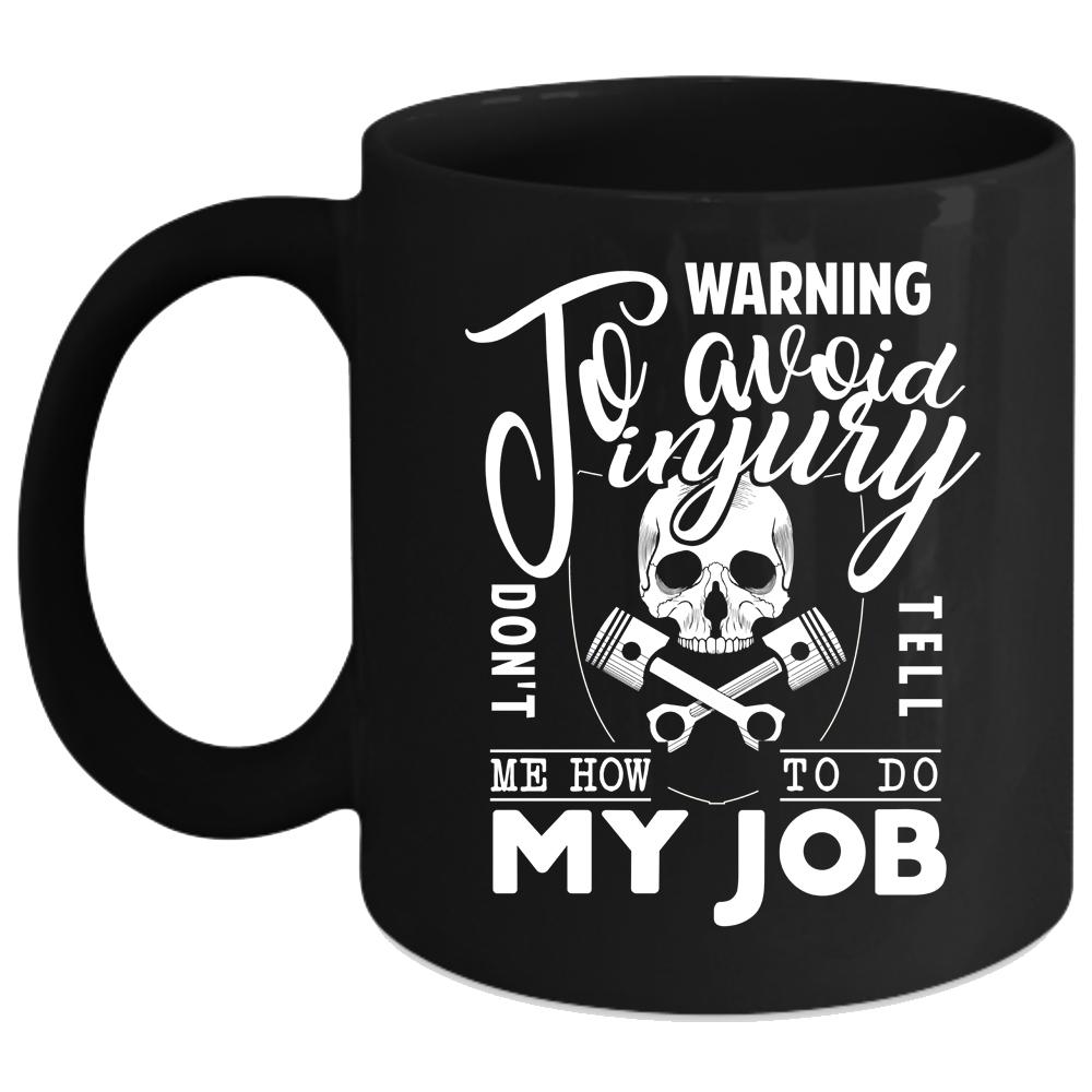 Warning To Avoid Injury Coffee Mug, Cool Mechanics Coffee Cup