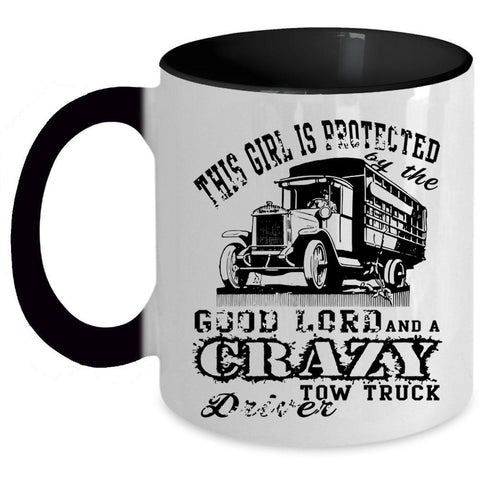 Tow Truck Driver Coffee Mug, This Girl Is Protected By The Good Lord Accent Mug