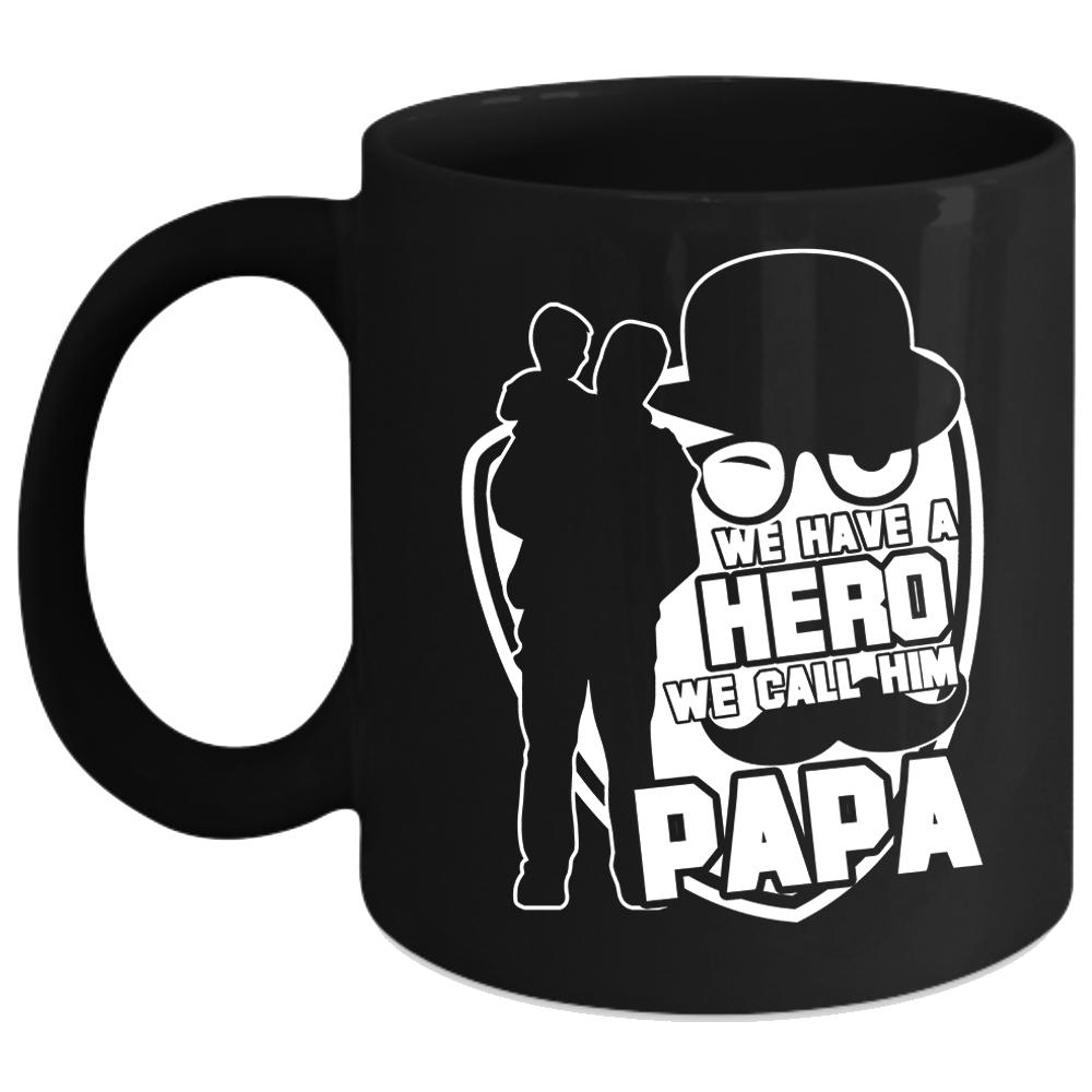 We Call Him Papa Coffee Mug, Best Gift For My Kids Coffee Cup