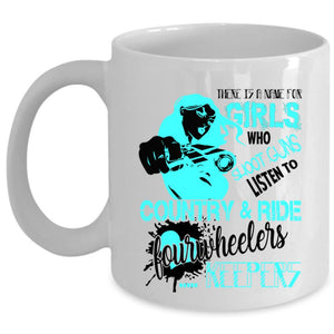 Awesome Girls Coffee Mug, Listen To Country And Ride Fourwheelers Cup