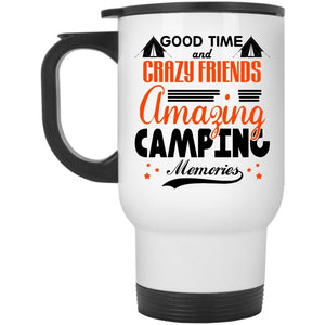 Amazing Camping Memories Travel Mug, Good Time And Crazy Friends Mug