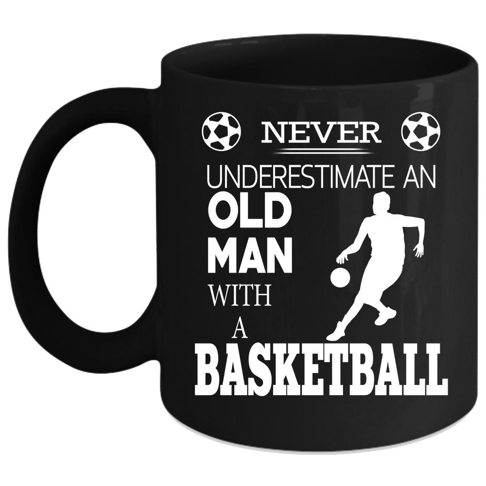 An Old Man With A Basketball Coffee Mug, Gift For Grandpa Coffee Cup