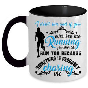 You Should Run Too Coffee Mug, If You Ever See Me Running Accent Mug