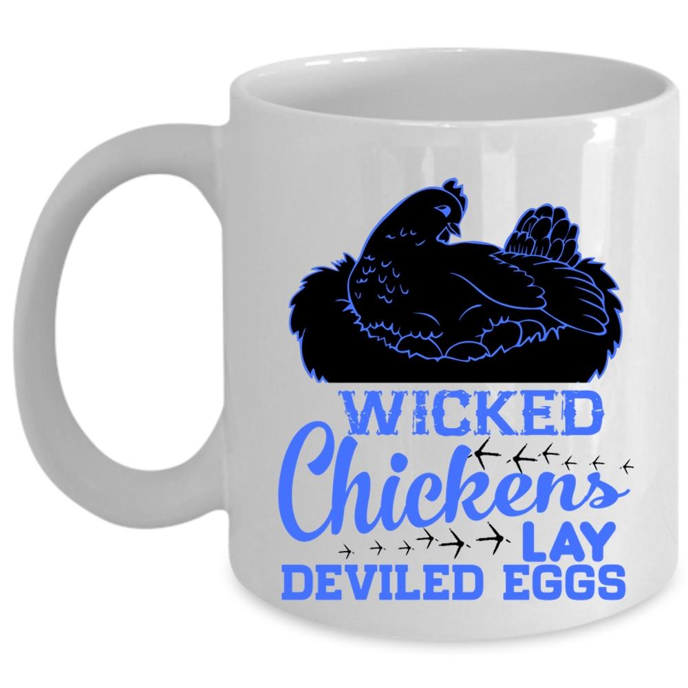 Wicked Chickens Lay Deviled Eggs Mug, Wicked Chickens Cup (Coffee Mug - White)