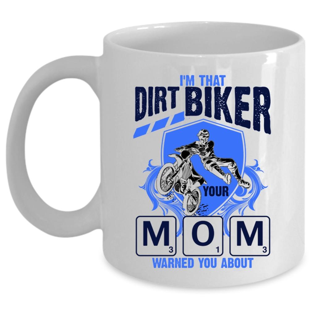 Awesome Gift For Mom Coffee Mug, I'm That Dirt Biker Mom Cup