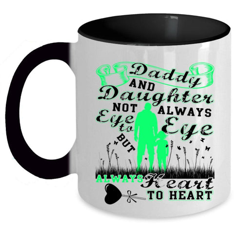 Always Heart To Heart Coffee Mug, Daddy And Daughter Accent Mug