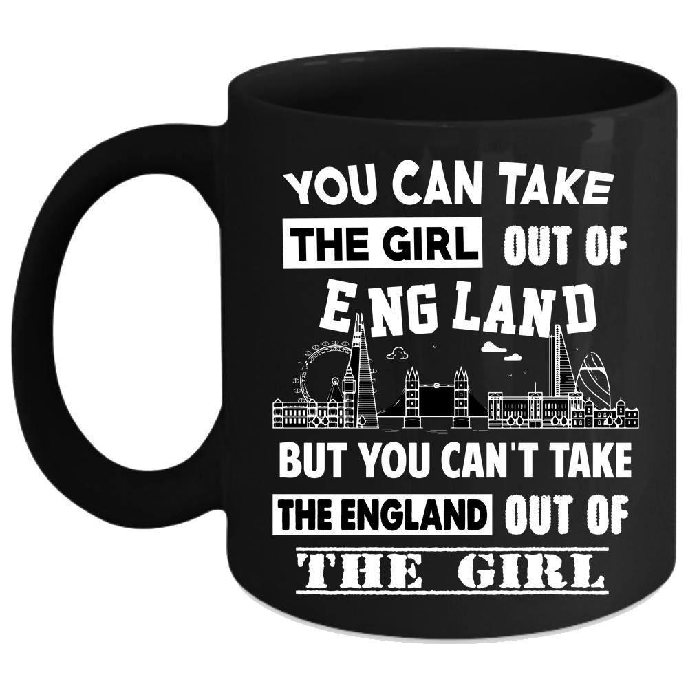 You Can't Take The England Out Of The Girl Coffee Mug, Cute Coffee Cup