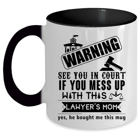 Awesome Mom Coffee Mug, Don't Mess With This Lawyer's Mom Accent Mug