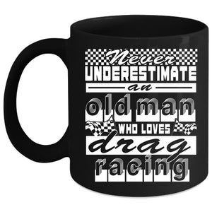 An Old Man Loves Drag Racing Coffee Mug, Grandpa Coffee Cup