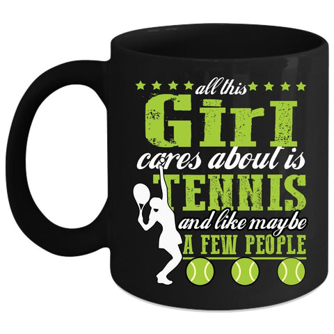 All This Girl Cares About Is Tennis Coffee Mug, Cool Sport Coffee Cup