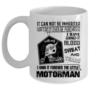 Aweosme Motorman Coffee Mug, I Own It Forever The Title Motorman Cup