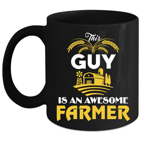 This Guy Is An Awesome Farmer Coffee Mug, Gift For Dad Coffee Cup