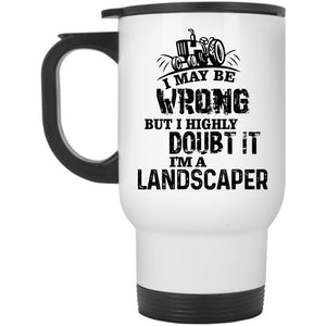 Awesome Gift For Landscaper Travel Mug, I'm A Landscaper Mug