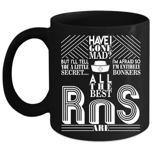 All The Best RNS Are Coffee Mug, Best Nurse Ever Coffee Cup