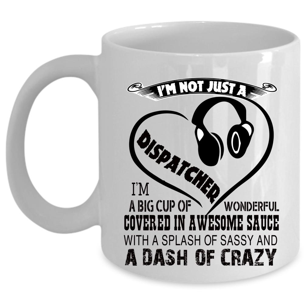 Awesome Dispatcher Coffee Mug, I'm Not Just A Dispatcher Cup