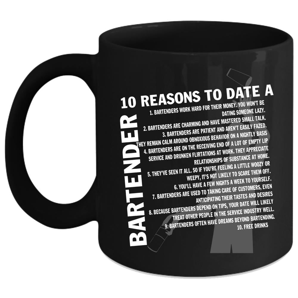 10 Reasons To Date A Bartender Coffee Mug, Cute Bartender Coffee Cup