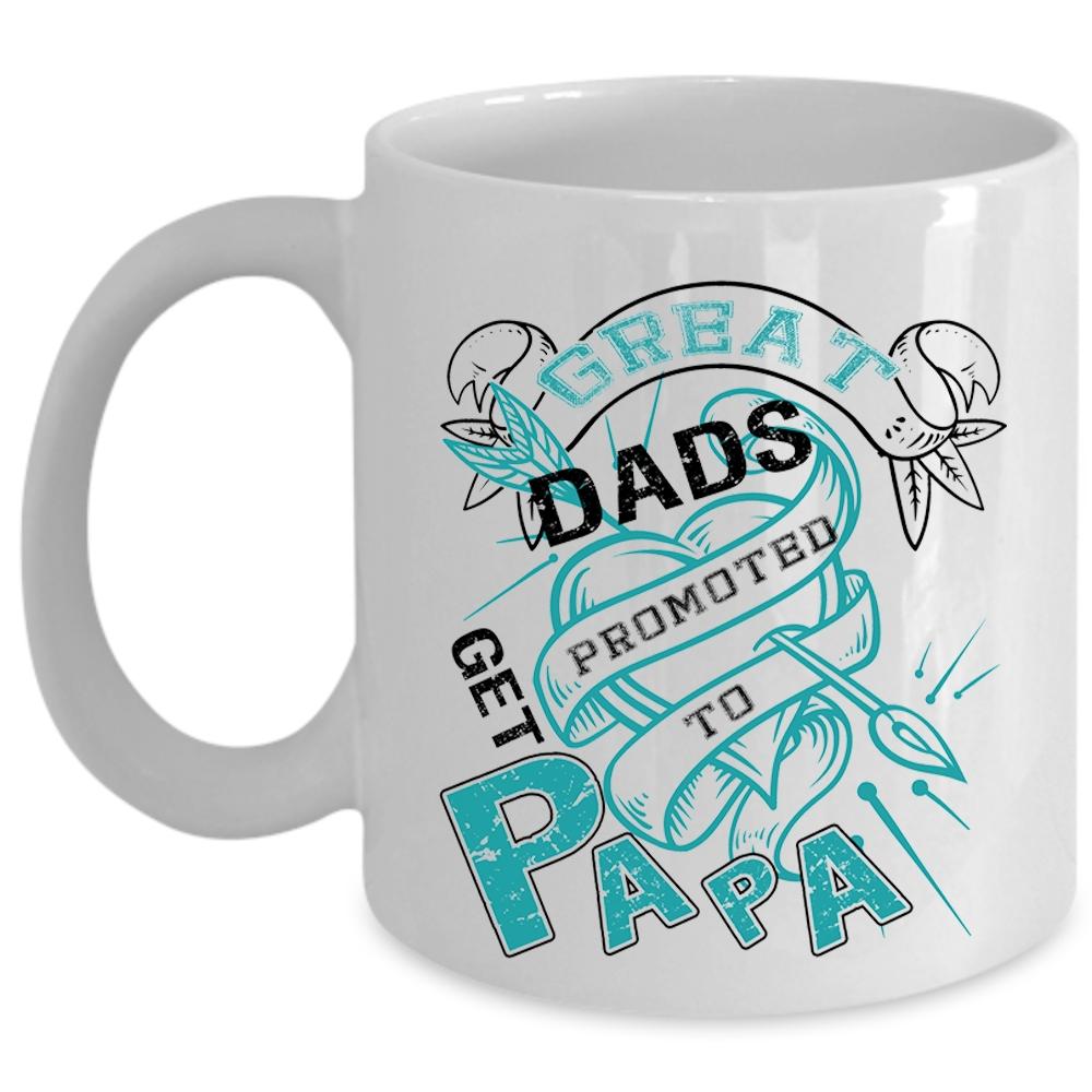 Awesome Dad Coffee Mug, Great Dads Get Promoted To Papa Cup