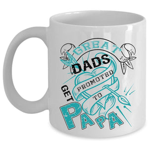 Awesome Dad Coffee Mug, Great Dads Get Promoted To Papa Cup