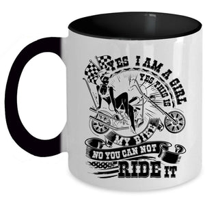 This Is My Bike You can Not Ride It Coffee Mug, I Am A Girl Accent Mug