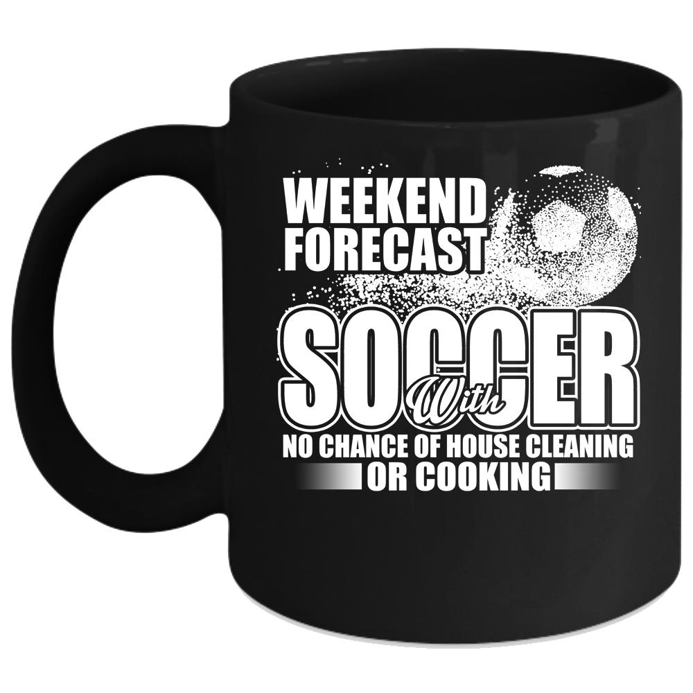 Weekend Forecast Soccer Coffee Mug, Funny Soccer Coffee Cup