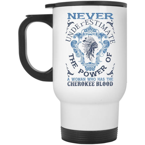 Awesome Girls Travel Mug, A Woman Has The Cherokee Blood Mug