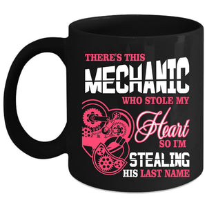 This Mechanic Stole My Heart Coffee Mug, I'm Stealing His Last Name Coffee Cup