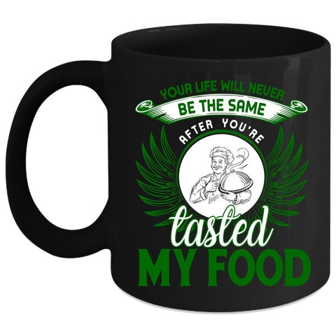 You're Tasted My Food Coffee Mug, Funny Gift For Chef Coffee Cup