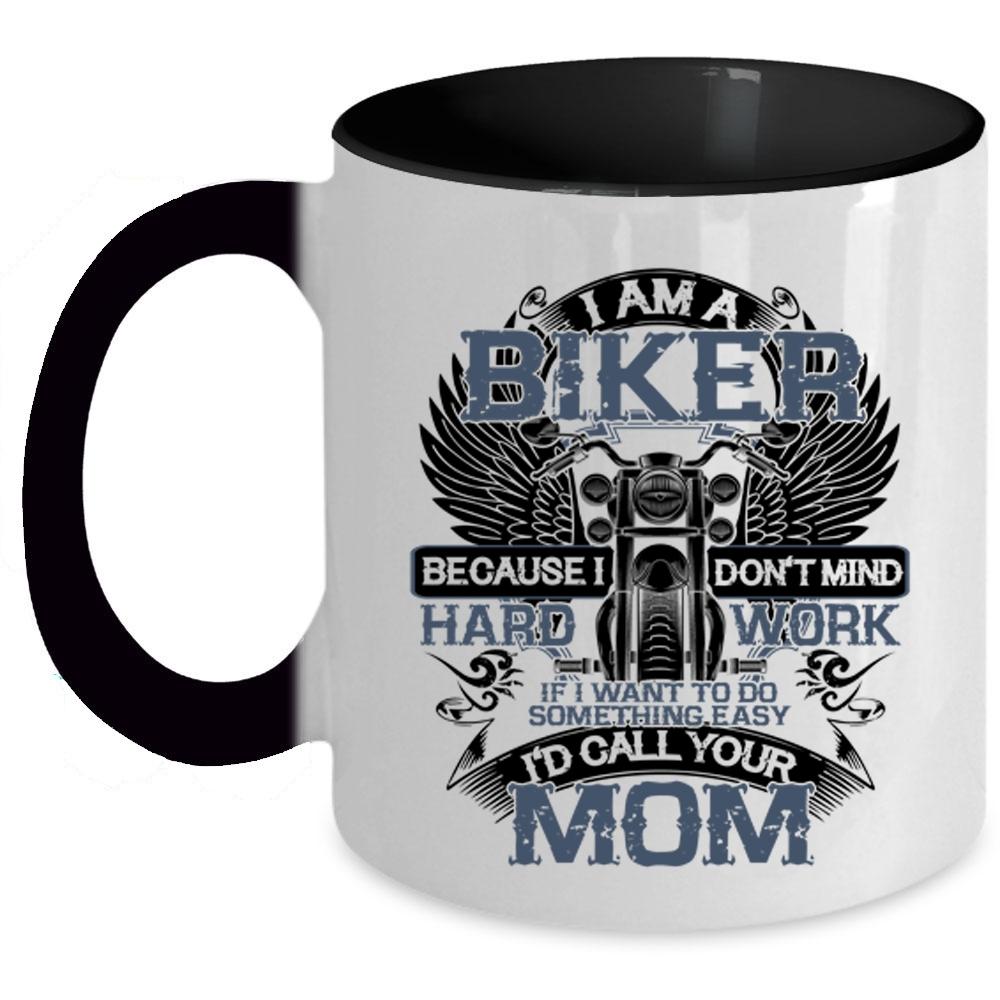 Awesome Gift For Bikers Coffee Mug, I Am A Biker Accent Mug