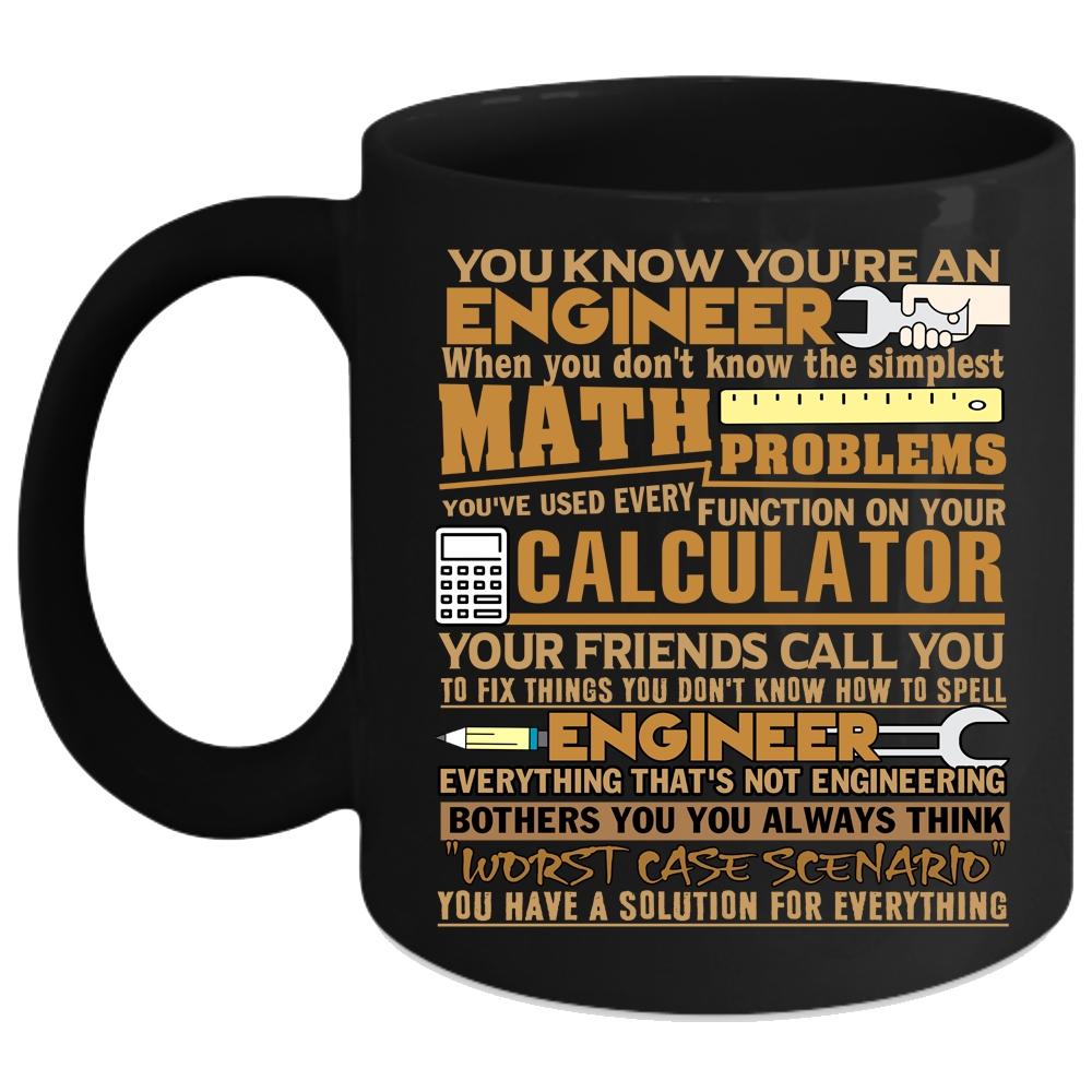 You Know You're An Engineer Coffee Mug, Awesome Engineers Coffee Cup