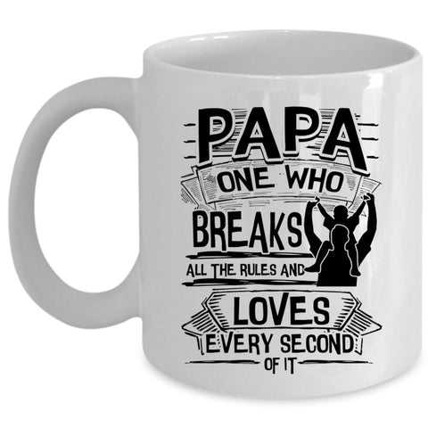 All The Rules And Loves Every Second Coffee Mug, Papa Cup