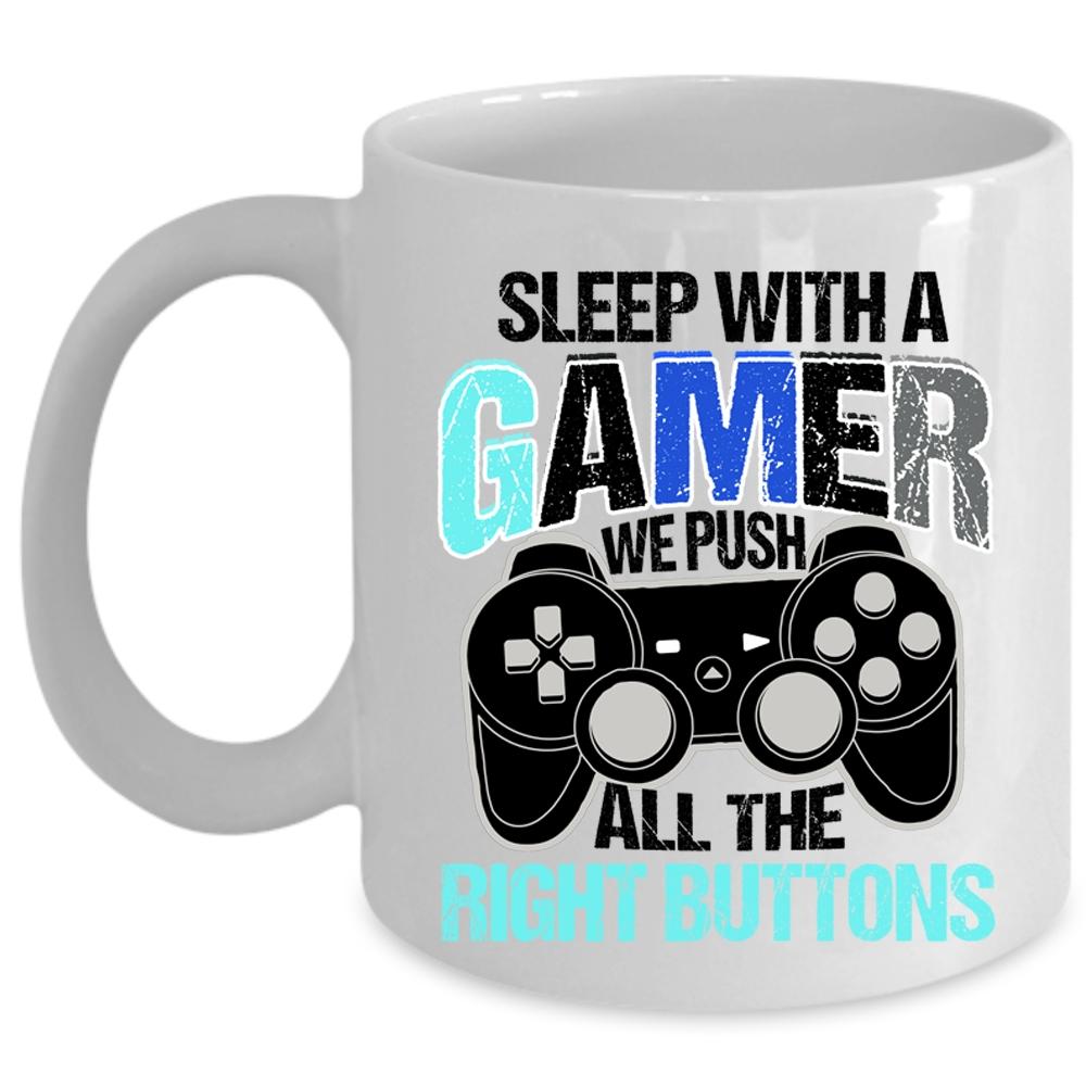 We Push All The right Buttons Coffee Mug, Sleep With A Gamer Cup