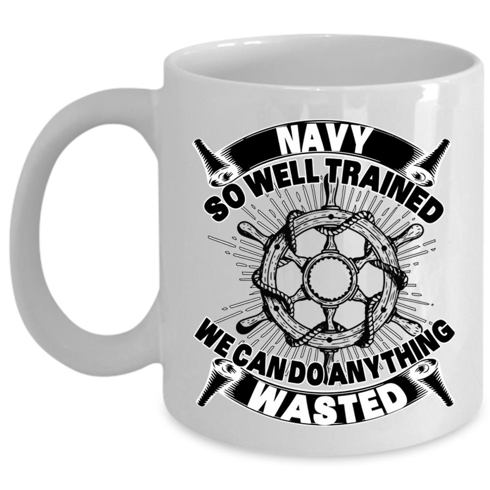 We Can Do Anything Wasted Coffee Mug, Navy So Well Trained Cup