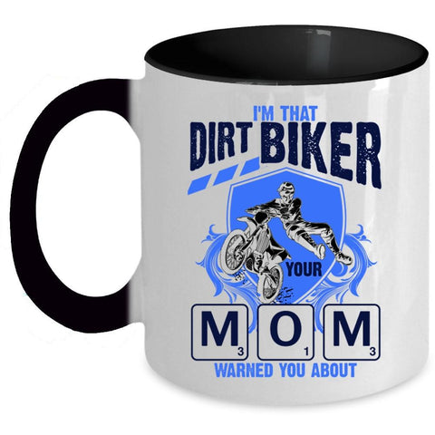 Awesome Gift For Mom Coffee Mug, I'm That Dirt Biker Mom Accent Mug