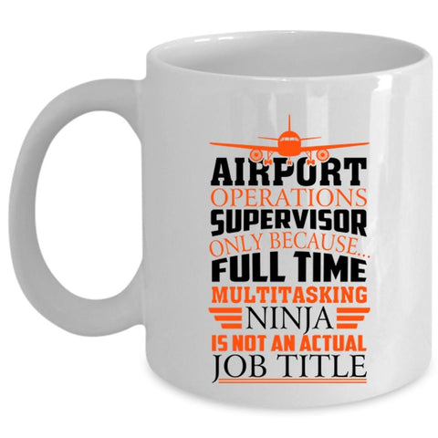 Airport Operations Supervisor Mug, Funny Supervisor Cup (Coffee Mug - White)