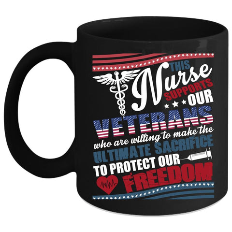 This Nurse Supports Our Veterans Coffee Mug, Awesome Veterans Coffee Cup