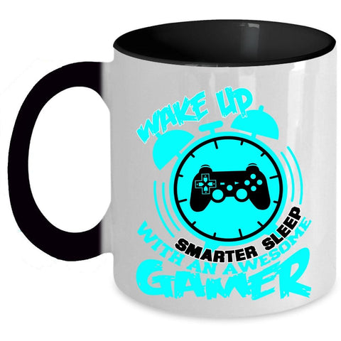 With An Awesome Gamer Coffee Mug, Wake Up Smarter Sleep Accent Mug